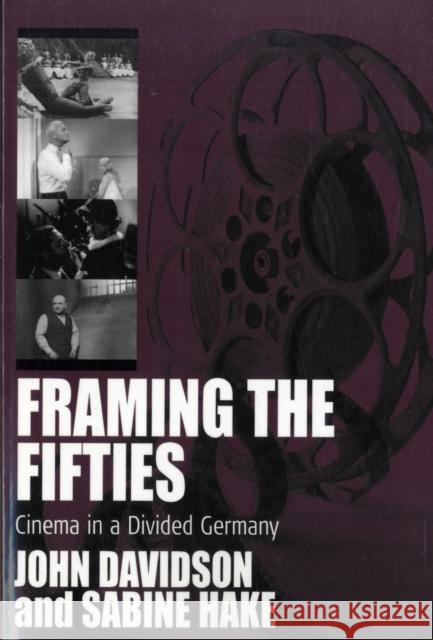 Framing the Fifties: Cinema in a Divided Germany Davidson, John 9781845455361  - książka