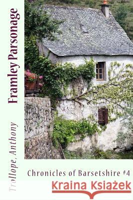 Framley Parsonage: Chronicles of Barsetshire #4 Trollope Anthony Sir Angels 9781544124285 Createspace Independent Publishing Platform - książka