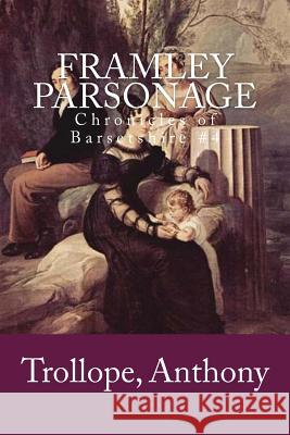 Framley Parsonage: Chronicles of Barsetshire #4 Trollope Anthony Mybook 9781981730391 Createspace Independent Publishing Platform - książka