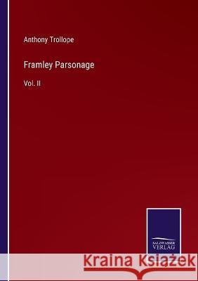 Framley Parsonage: Vol. II Anthony Trollope 9783375054366 Salzwasser-Verlag - książka
