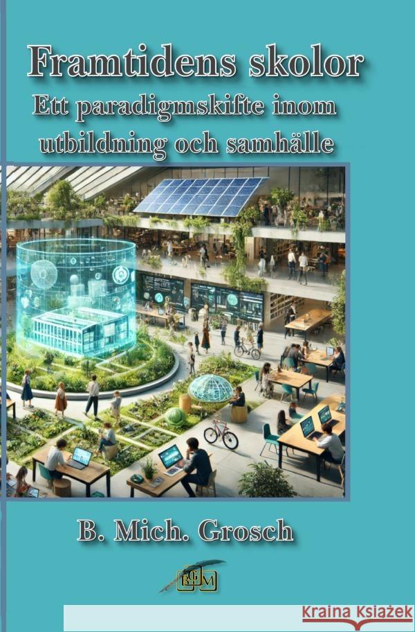 Framtidens skolor Grosch, Bernd Michael 9783819717161 epubli - książka