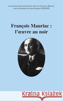 Fran?ois Mauriac: l'oeuvre au noir Durand Jean-Francois                     9782296038967 Editions L'Harmattan - książka