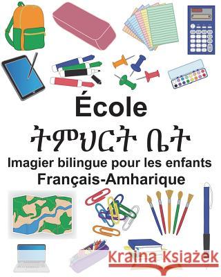 Français-Amharique École Imagier bilingue pour les enfants Carlson, Suzanne 9781722250140 Createspace Independent Publishing Platform - książka
