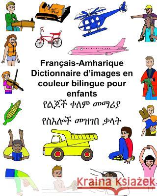 Français-Amharique Dictionnaire d'images en couleur bilingue pour enfants Carlson, Kevin 9781544993119 Createspace Independent Publishing Platform - książka
