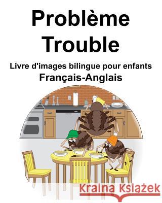 Français-Anglais Problème/Trouble Livre d'images bilingue pour enfants Carlson, Richard 9781097109203 Independently Published - książka