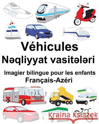 Français-Azéri Véhicules Imagier bilingue pour les enfants Carlson, Suzanne 9781717157126 Createspace Independent Publishing Platform - książka