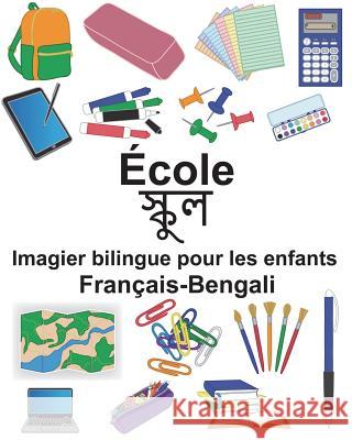 Français-Bengali École Imagier bilingue pour les enfants Carlson, Suzanne 9781722628857 Createspace Independent Publishing Platform - książka