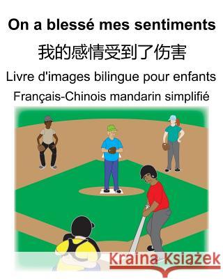 Français-Chinois mandarin simplifié On a blessé mes sentiments/我的感情受到了伤害 Livre d'images Carlson, Suzanne 9781077768697 Independently Published - książka