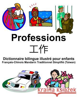 Français-Chinois Mandarin Traditionnel Simplifié (Taiwan) Professions/工作 Dictionnaire bilingue illustré pour enfants Carlson Jr, Richard 9781797011424 Independently Published - książka