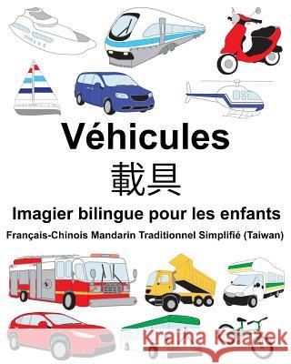 Français-Chinois Mandarin Traditionnel Simplifié (Taiwan) Véhicules Imagier bilingue pour les enfants Carlson, Suzanne 9781717195463 Createspace Independent Publishing Platform - książka