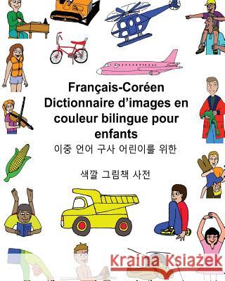 Français-Coréen Dictionnaire d'images en couleur bilingue pour enfants Carlson, Kevin 9781542602686 Createspace Independent Publishing Platform - książka