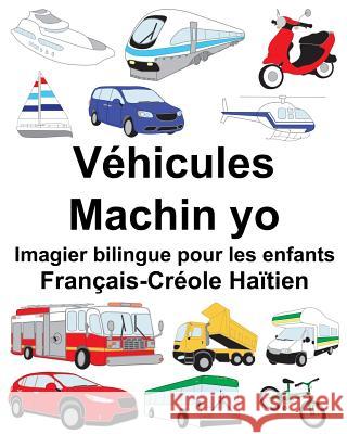 Français-Créole Haïtien Véhicules/Machin yo Imagier bilingue pour les enfants Carlson, Suzanne 9781717295934 Createspace Independent Publishing Platform - książka