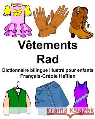 Français-Créole Haïtien Vêtements/Rad Dictionnaire bilingue illustré pour enfants Carlson Jr, Richard 9781977889607 Createspace Independent Publishing Platform - książka