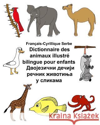 Français-Cyrillique Serbe Dictionnaire des animaux illustré bilingue pour enfants Carlson, Kevin 9781548409739 Createspace Independent Publishing Platform - książka