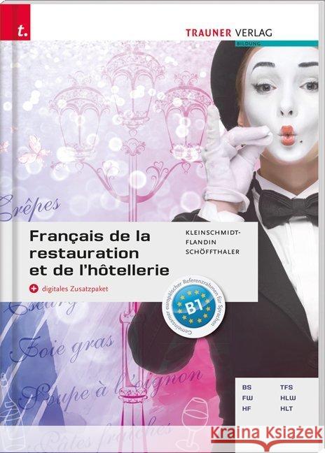 Français de la restauration et de l'hôtellerie + digitales Zusatzpaket Kleinschmidt-Flandin, Colette; Schöffthaler, Friedrich 9783990629277 Trauner - książka