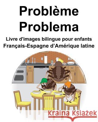 Français-Espagne d'Amérique latine Problème/Problema Livre d'images bilingue pour enfants Carlson, Richard 9781097997312 Independently Published - książka