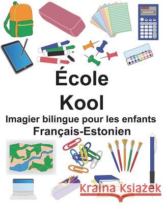 Français-Estonien École/Kool Imagier bilingue pour les enfants Carlson, Suzanne 9781722879488 Createspace Independent Publishing Platform - książka