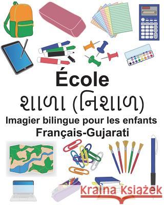 Français-Gujarati École Imagier bilingue pour les enfants Carlson, Suzanne 9781722936358 Createspace Independent Publishing Platform - książka