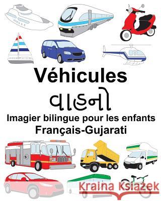 Français-Gujarati Véhicules Imagier bilingue pour les enfants Carlson, Suzanne 9781717295521 Createspace Independent Publishing Platform - książka
