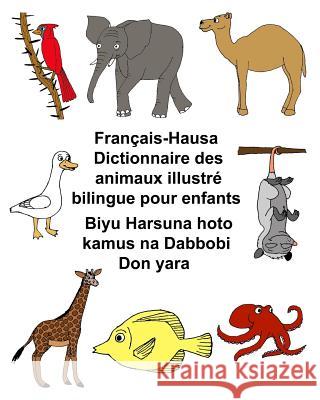 Français-Hausa Dictionnaire des animaux illustré bilingue pour enfants Carlson, Kevin 9781987425048 Createspace Independent Publishing Platform - książka