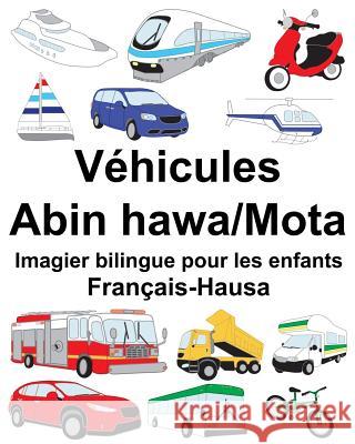 Français-Hausa Véhicules-Abin hawa/Mota Imagier bilingue pour les enfants Carlson, Suzanne 9781717319258 Createspace Independent Publishing Platform - książka