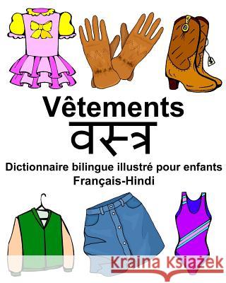 Français-Hindi Vêtements Dictionnaire bilingue illustré pour enfants Carlson Jr, Richard 9781977889812 Createspace Independent Publishing Platform - książka