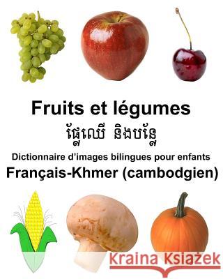 Français-Khmer (cambodgien) Fruits et légumes Dictionnaire d'images bilingues pour enfants Carlson Jr, Richard 9781985006942 Createspace Independent Publishing Platform - książka