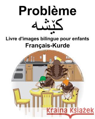 Français-Kurde Problème/کێشە Livre d'images bilingue pour enfants Carlson, Richard 9781097680580 Independently Published - książka