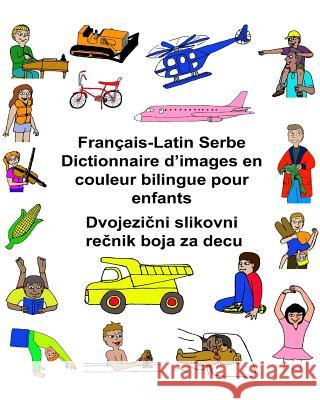 Français-Latin Serbe Dictionnaire d'images en couleur bilingue pour enfants Carlson, Kevin 9781542606257 Createspace Independent Publishing Platform - książka