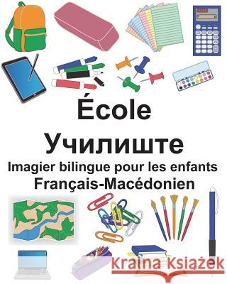 Français-Macédonien École Imagier bilingue pour les enfants Carlson, Suzanne 9781723000829 Createspace Independent Publishing Platform - książka