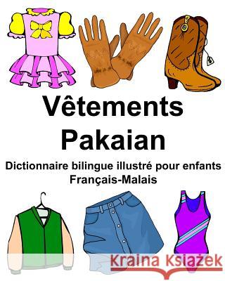 Français-Malais Vêtements/Pakaian Dictionnaire bilingue illustré pour enfants Carlson Jr, Richard 9781977963789 Createspace Independent Publishing Platform - książka