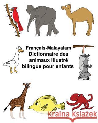 Français-Malayalam Dictionnaire des animaux illustré bilingue pour enfants Carlson, Kevin 9781547118458 Createspace Independent Publishing Platform - książka