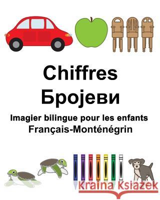 Français-Monténégrin Chiffres Imagier bilingue pour les enfants Carlson, Suzanne 9781987421699 Createspace Independent Publishing Platform - książka