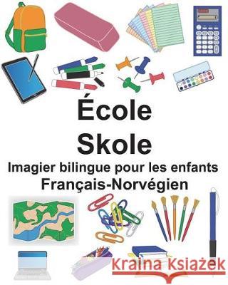 Français-Norvégien École/Skole Imagier bilingue pour les enfants Carlson, Suzanne 9781723398810 Createspace Independent Publishing Platform - książka