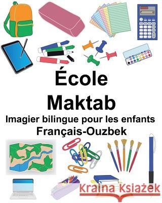 Français-Ouzbek École/Maktab Imagier bilingue pour les enfants Carlson, Suzanne 9781724515490 Createspace Independent Publishing Platform - książka