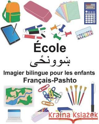 Français-Pashto École Imagier bilingue pour les enfants Carlson, Suzanne 9781723408137 Createspace Independent Publishing Platform - książka