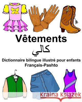 Français-Pashto Vêtements Dictionnaire bilingue illustré pour enfants Carlson Jr, Richard 9781979871761 Createspace Independent Publishing Platform - książka