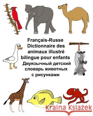 Français-Russe Dictionnaire des animaux illustré bilingue pour enfants Carlson, Kevin 9781548380328 Createspace Independent Publishing Platform - książka