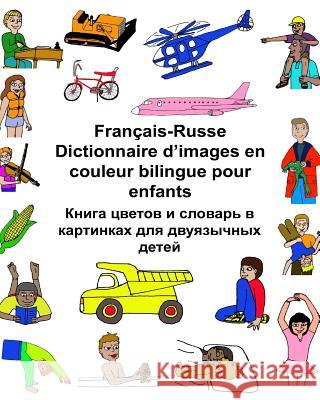 Français-Russe Dictionnaire d'images en couleur bilingue pour enfants Carlson, Kevin 9781542523516 Createspace Independent Publishing Platform - książka