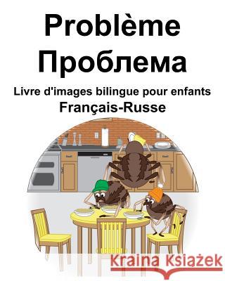 Français-Russe Problème/Проблема Livre d'images bilingue pour enfants Carlson, Richard 9781097917952 Independently Published - książka