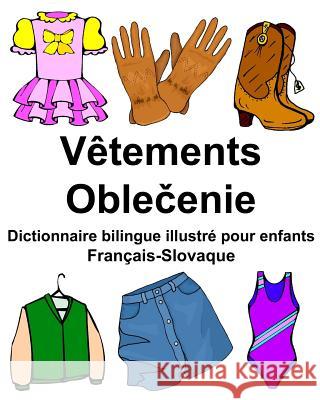 Français-Slovaque Vêtements Dictionnaire bilingue illustré pour enfants Carlson Jr, Richard 9781978033818 Createspace Independent Publishing Platform - książka