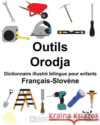 Français-Slovène Outils/Orodja Dictionnaire illustré bilingue pour enfants Carlson, Suzanne 9781986367660 Createspace Independent Publishing Platform - książka