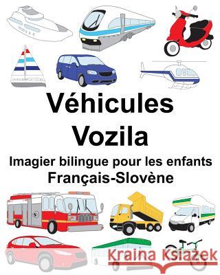 Français-Slovène Véhicules/Vozila Imagier bilingue pour les enfants Carlson, Suzanne 9781718626911 Createspace Independent Publishing Platform - książka