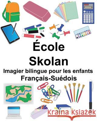 Français-Suédois École/Skolan Imagier bilingue pour les enfants Carlson, Suzanne 9781724481658 Createspace Independent Publishing Platform - książka