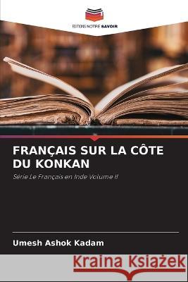 Fran?ais Sur La C?te Du Konkan Umesh Ashok Kadam 9786205697276 Editions Notre Savoir - książka