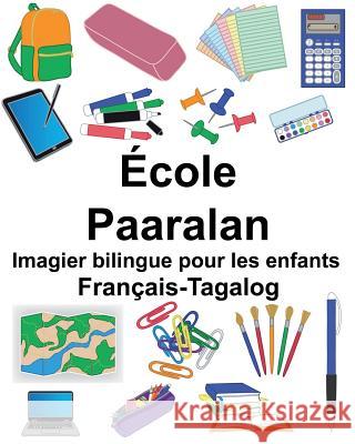 Français-Tagalog École/Paaralan Imagier bilingue pour les enfants Carlson, Suzanne 9781724482686 Createspace Independent Publishing Platform - książka