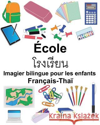 Français-Thaï École Imagier bilingue pour les enfants Carlson, Suzanne 9781724514226 Createspace Independent Publishing Platform - książka