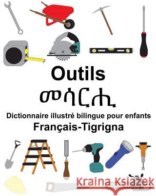 Français-Tigrigna Outils Dictionnaire illustré bilingue pour enfants Carlson, Suzanne 9781720516880 Createspace Independent Publishing Platform - książka