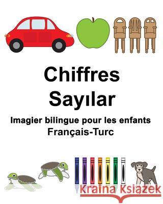 Français-Turc Chiffres Imagier bilingue pour les enfants Carlson, Suzanne 9781983471179 Createspace Independent Publishing Platform - książka