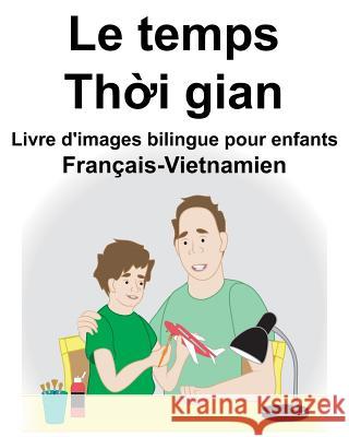 Français-Vietnamien Le temps Livre d'images bilingue pour enfants Carlson, Suzanne 9781731165558 Independently Published - książka